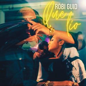 Que Lio (feat. Robi Guid) (Explicit)
