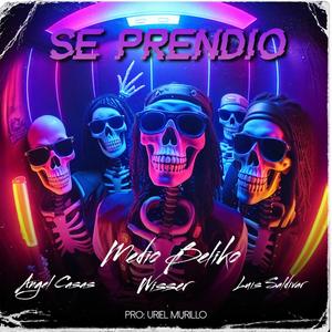 Se Prendio (feat. Uriel Murillo, Wisser, Angel casas & Luis saldivar) (Explicit)