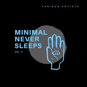 Minimal Never Sleeps, Vol. 2