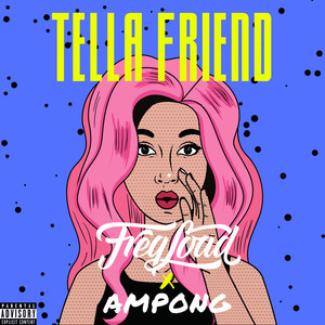 Tella Friend (Explicit)