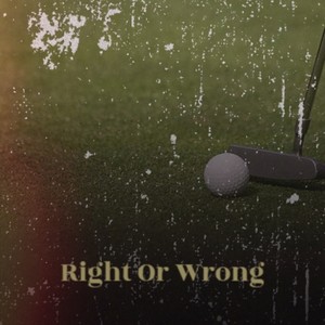 Right Or Wrong