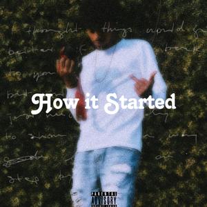 How It Started (Explicit)