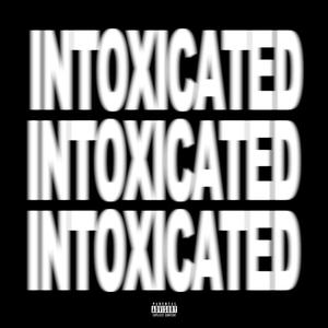 Intoxicated (Explicit)