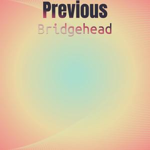 Previous Bridgehead