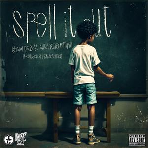 Spell it out (feat. King Pimpin) [Explicit]