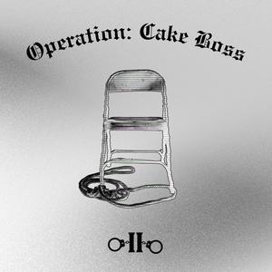 Operation: Cake Boss (Part II) [Explicit]