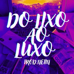 Do Lixo ao Luxo (Explicit)