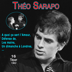 Théo sarapo - a quoi ça sert l'amour ((16 Titres 1962)) [Explicit]