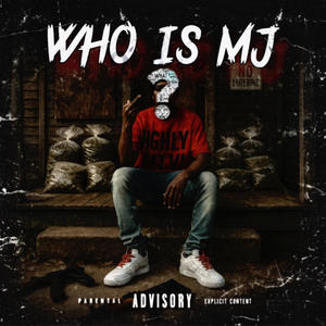 Who is mj (feat. Luhhk2) (Explicit)