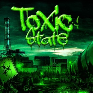 Toxic State (Explicit)