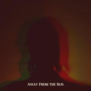 Away From The Sun (feat. Solaj) [Explicit]