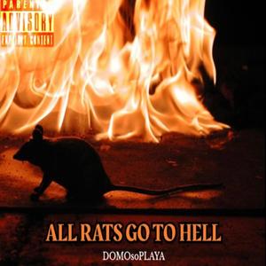 All Rats Go to Hell (Explicit)