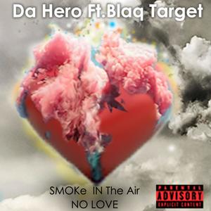 Smoke in the Air_No Love(feat. Blaq Target) (Explicit)