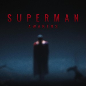 Superman Awakens (Short Film Score)