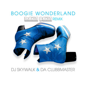 Boogie Wonderland (Makin Bakin Extended Mix)