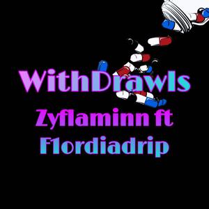 Withdrawls (feat. f1ordiadrip) [Explicit]