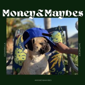 Money&Maybes (Explicit)