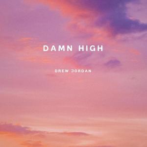 DAMN HIGH (Explicit)