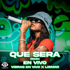 Que Sera Remix (En Vivo)