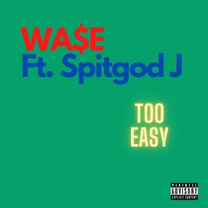 Too Easy (feat. Spitgod J) [Explicit]