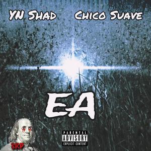 EA (feat. Chico Suave) (Explicit)
