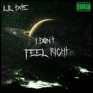 I DØNT FEEL RIGHT! (Explicit)