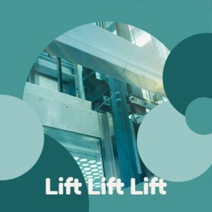 Lift Lift Lift