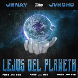 Lejos Del Planeta (feat. Jvncho 33)