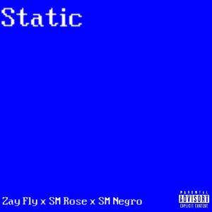 Static (feat. SM Rose & SM Negro) [Explicit]