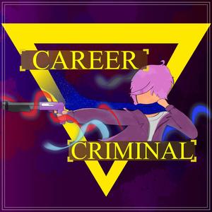 CAREER CRIMINAL