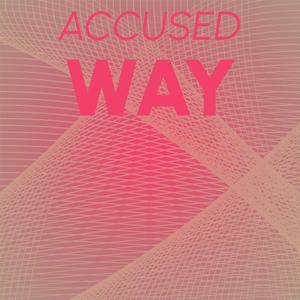 Accused Way