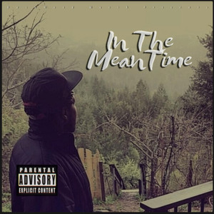 In The MeanTime (Explicit)