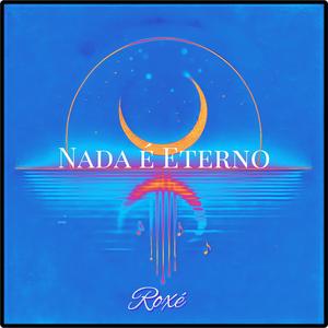 Nada é Eterno