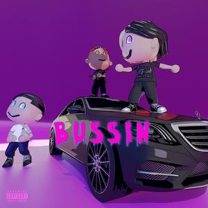 Bussin'(feat. Blvdsplat & F.E. Robinson) (Explicit)
