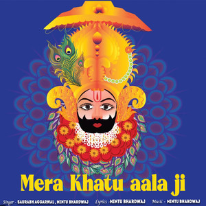 Mera Khatu Aala ji