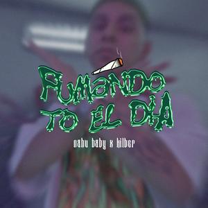 Fumando To El Día(feat. Kilber) (Explicit)