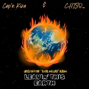 Leavin' This Earth (feat. CHIZO_) [Explicit]