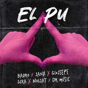 EL PU (feat. Sanx, Giussepe Producer, GIRA, Noisat & DR Music) (Explicit)