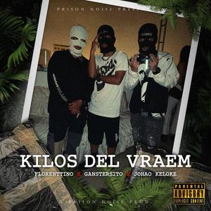 Kilos Del Vraem (feat. ohaokeloke & ganstersito) (Explicit)