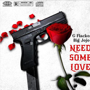 Need Some Love (feat. Big JoJo) [Explicit]