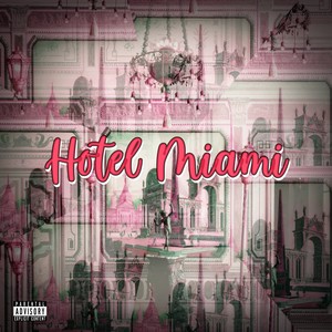 Hotel Miami (Explicit)