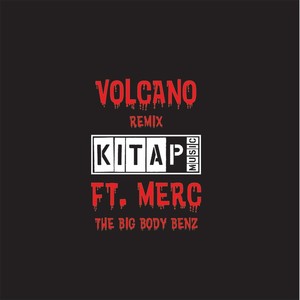 Volcano (Remix) [feat. Merc the Big Body Benz]