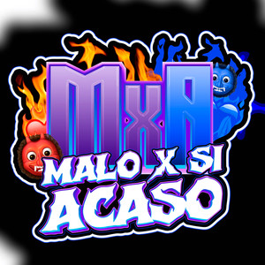 Malo x si Acaso (Explicit)