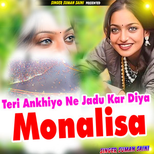 Teri Ankhiyo Ne Jadu Kar Diya Monalisa