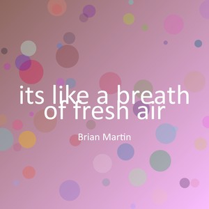 its like a breath of fresh air