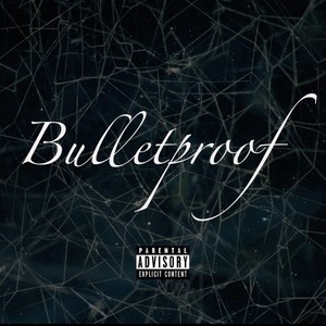 Bulletproof (feat. J Bentayga) [Explicit]