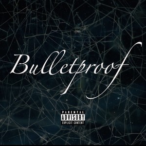 Bulletproof (feat. J Bentayga) (Explicit)