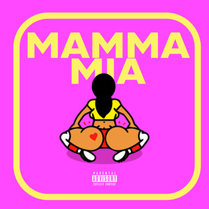 Mamma Mia (Explicit)