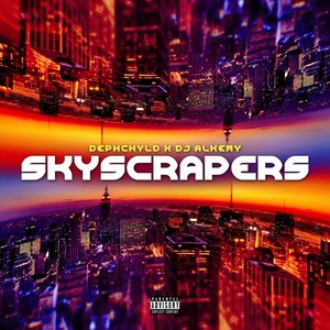 Skyscrapers(feat. DJ Alkemy) (Explicit)