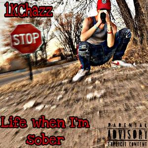 Life When Im Sober (Explicit)